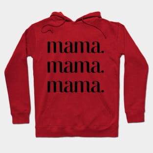 Mama mama mama Hoodie